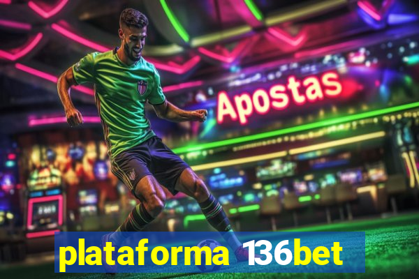 plataforma 136bet